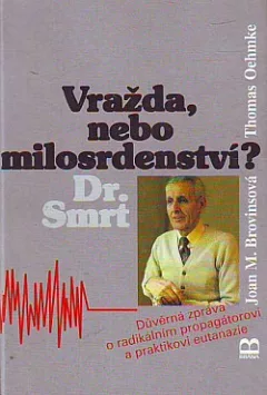 Vražda, nebo milosrdenství? Dr. Smrt