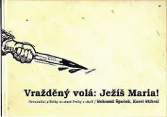 Vražděný volá: Ježíš Maria!