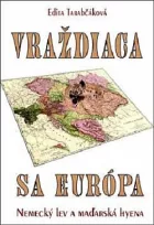 Vraždiaca sa Európa: Nemecký lev a maďarská hyena