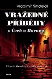 Vražedné příběhy z Čech a Moravy