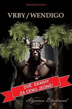 Vrby / Wendigo