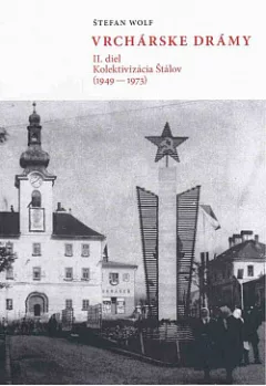 Vrchárske drámy II. diel - Kolektivizácia Štálov (1949 - 1973)