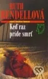 Keď raz príde smrť