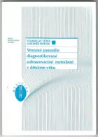 Vrozené anomálie diagnostikované zobrazovacími metodami v dětském věku