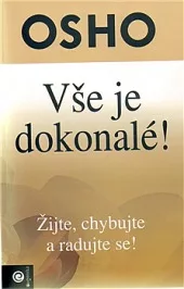 Vše je dokonalé!