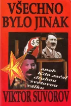 Všechno bylo jinak aneb Kdo začal druhou světovou válku?