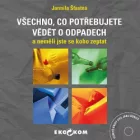 Všechno, co potřebujete vědět o odpadech a neměli jste se koho zeptat