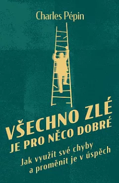 Všechno zlé je pro něco dobré