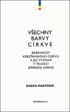 Všechny barvy církve: Barevnost křesťanského oděvu a její význam v tradici západní církve