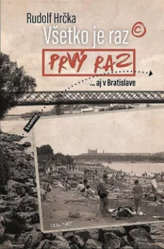 Všetko je raz prvý raz (aj v Bratislave)
