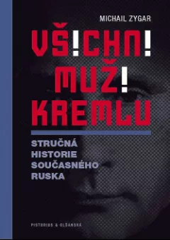 Všichni muži Kremlu - Stručná historie dnešního Ruska