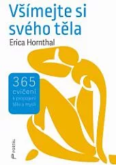 Všímejte si svého těla: 365 cvičení k propojení těla a mysli
