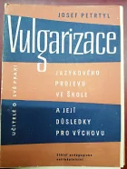 Vulgarizace jazykového projevu ve škole a její důsledky pro výchovu