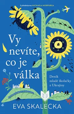 Vy nevíte, co je válka: Deník mladé školačky z Ukrajiny