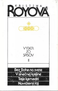 Výber zo spisov II - Bez Boha na svete, V slnečnej krajine, Traja kamaráti, Navrátený raj