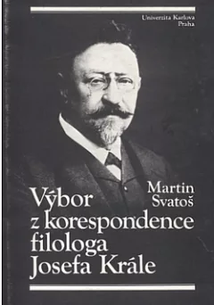 Výbor z korenspodence filologa Josefa Krále