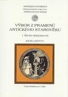 Výbor z pramenů antického starověku. 1, Řecké dějepisectví