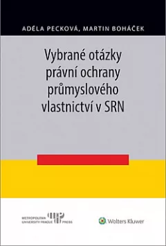Vybrané otázky právní ochrany průmyslového vlastnictví v SRN
