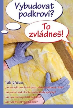 Vybudovat podkroví? To zvládneš!