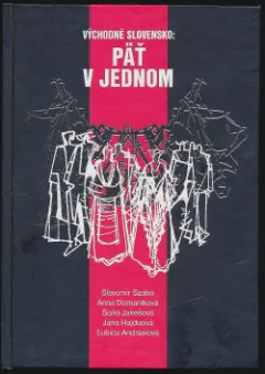 Východné Slovensko: Päť v jednom