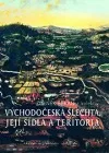 Východočeská šlechta, její sídla a teritoria
