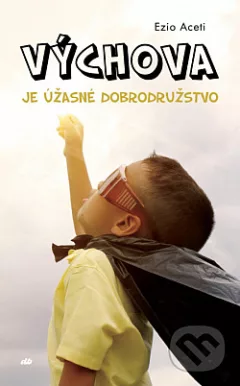 Výchova je úžasné dobrodružstvo