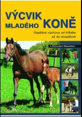 Výcvik mladého koně s Richardem Maxwellem