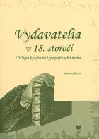 Vydavatelia v 18. storočí: Trilógia k dejinám typografického média