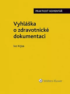 Vyhláška o zdravotnické dokumentaci. Praktický komentář