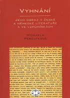 Vyhnání - Jeho obraz v české a německé literatuře a ve vzpomínkách
