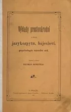 Výklady prostonárodní z oboru jazykozpytu, bájesloví, psychologie národní atd.