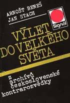 Výlet do velkého světa: Z archívů československé kontrarozvědky