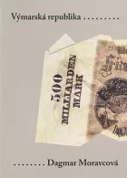 Výmarská republika: Problémy demokracie v Německu 1918-1932