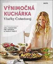 Výnimočná kuchárka Vlaďky Čobrdovej