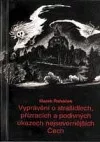 Vyprávění o strašidlech, přízracích a podivných úkazech nejsevernějších Čech