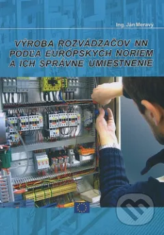 Výroba rozvádzačov NN podľa európskych noriem a ich správne umiestnenie