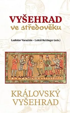 Vyšehrad ve Středověku - Královský Vyšehrad