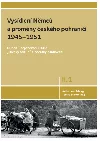 Vysídlení Němců a proměny českého pohraničí 1945–1951(díl II, svazek 1.)