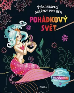 Vyškrabávací obrázky pro děti: Pohádkový svět