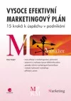 VYSOCE EFEKTIVNÍ MARKETINGOVÝ PLÁN, 15 kroků k úspěchu v podnikání