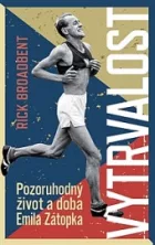 Vytrvalost: Pozoruhodný život a doba Emila Zátopka