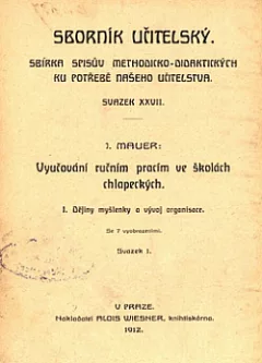 Vyučování ručních prací ve školách chlapeckých I. dějiny , myšlenky, vývoj organizace