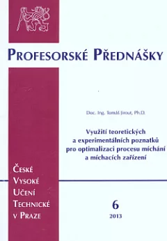 Využití teoretických a experimentálních poznatků pro optimalizaci procesu míchání a míchacích zařízení