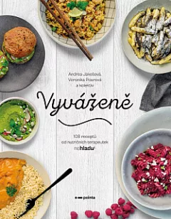 Vyváženě: 108 receptů od nutričních terapeutek nehladu