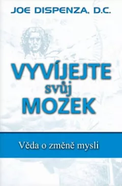 Vyvíjejte svůj mozek: Věda o změně mysli