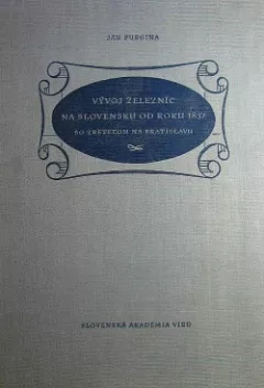 Vývoj železníc na Slovensku od roku 1837 so zretelom na Bratislavu