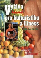 Výživa (hlavně) pro kulturistiku a fitness