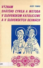 Význam svätého Cyrila a Metoda v slovenskom katolicizme a v slovenských dejinách