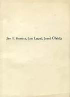 Významné pedagogické osobnosti - Jan E. Kosina, Jan Lepař, Josef Úlehla - a jejich podíl na utváření českého školství