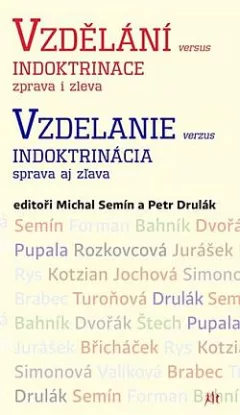 Vzdělání versus indoktrinace: Zprava i zleva / Vzdělanie versus indoktrinácia: Sprava aj zľava